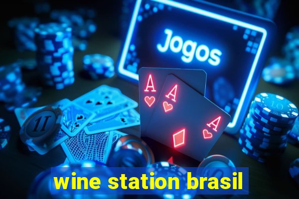 wine station brasil